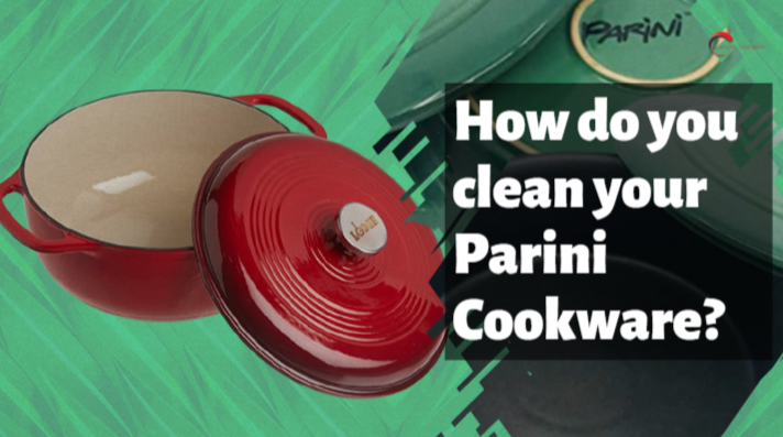 How do you clean your parini cookware?