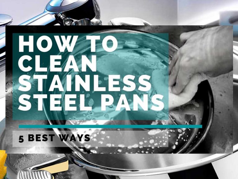 How to Clean Stainless Steel Pans: 5 Best Ways (Info Graphic)