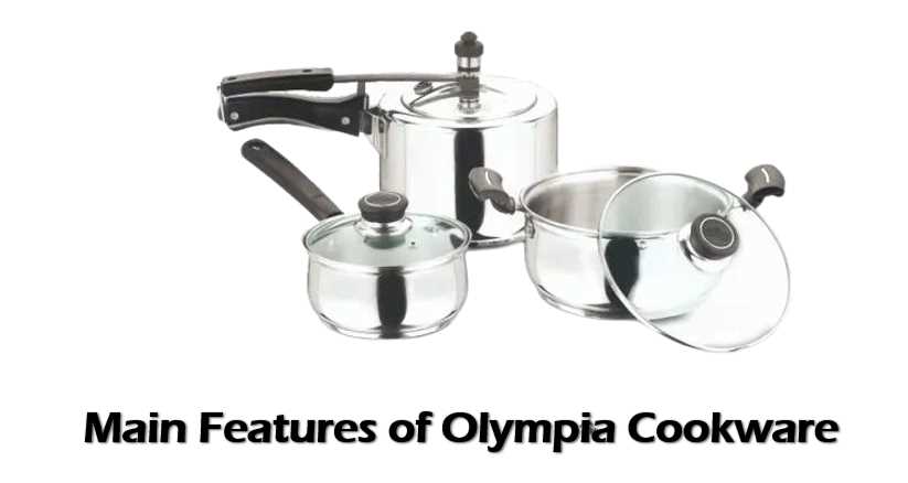 Main Features of Olympia Cookware
