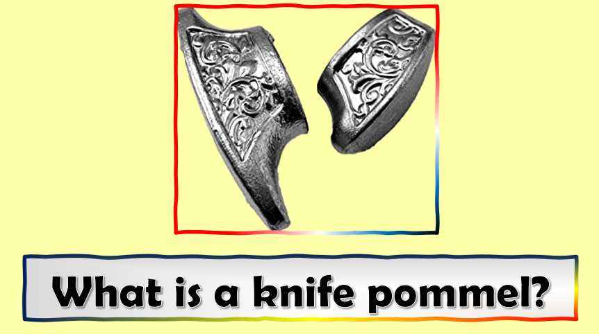 What is a knife pommel