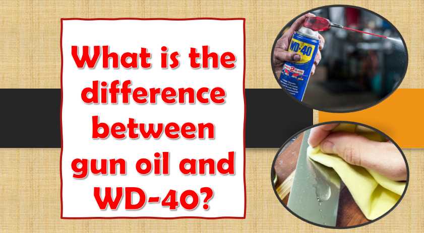What is the difference between gun oil and WD-40