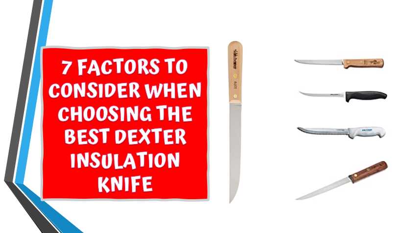 Best Dexter Insulation Knives For Professionals