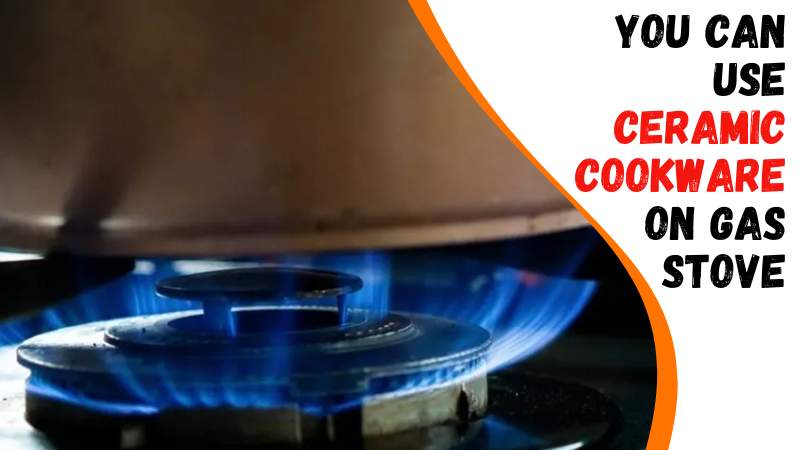 Can You Use Ceramic Cookware on a Gas Stove?