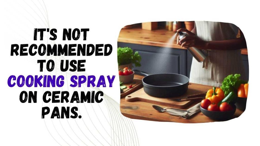 Can You Use Cooking Spray on Ceramic Pans