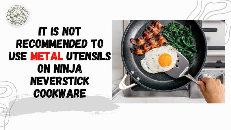 Can You Use Metal Utensils on Ninja NeverStick Cookware