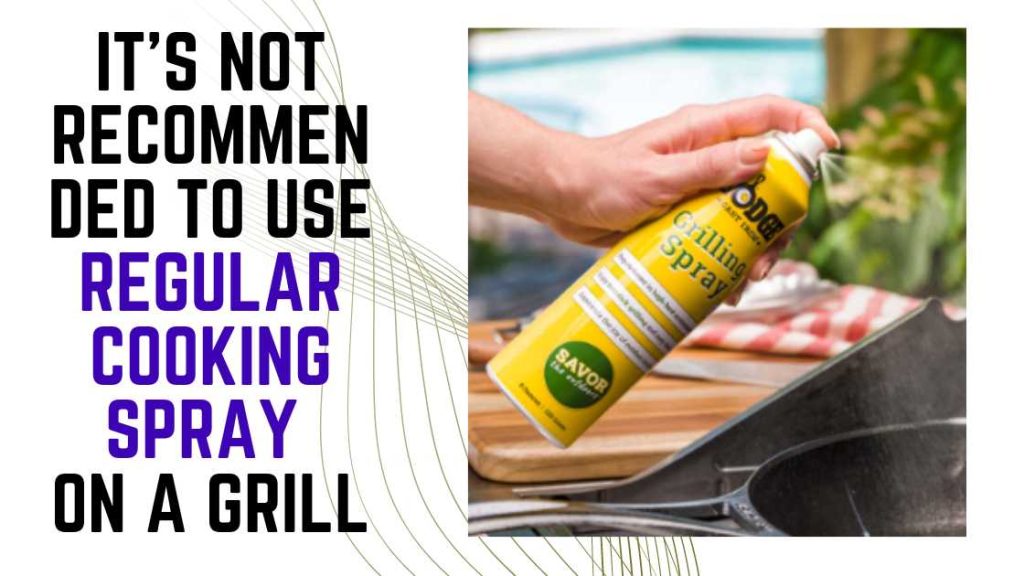 Can You Use Regular Cooking Spray on a Grill