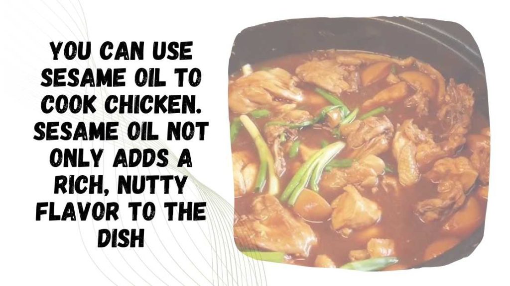 Can You Use Sesame Oil to Cook Chicken