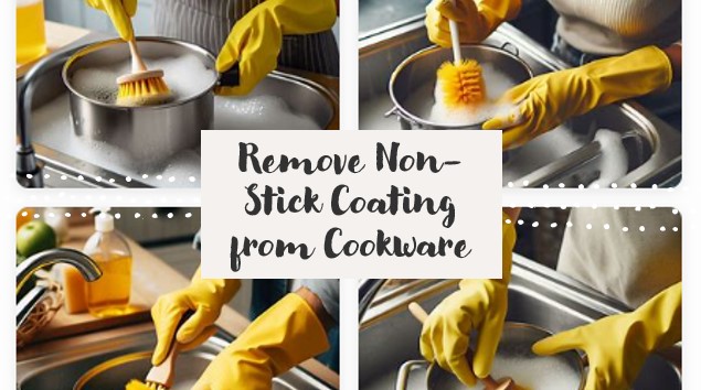 How to Remove Non-Stick Coating from Cookware