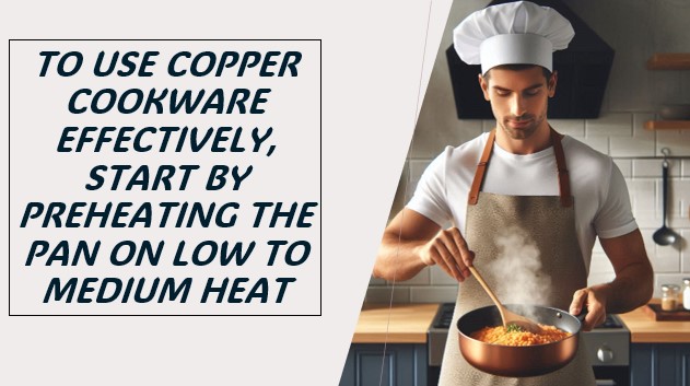 How to Use Copper Cookware