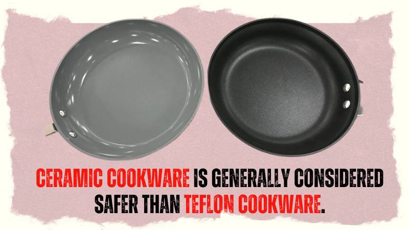 Is Ceramic Cookware Safer Than Teflon?