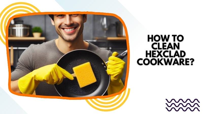 how to clean hexclad cookware